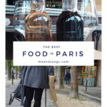 The Best Food Stops in PARIS, France