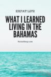 Expat Bahamas Life Lessons