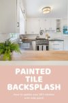 painting tile backsplash in kitchen DIY tutorial affordable